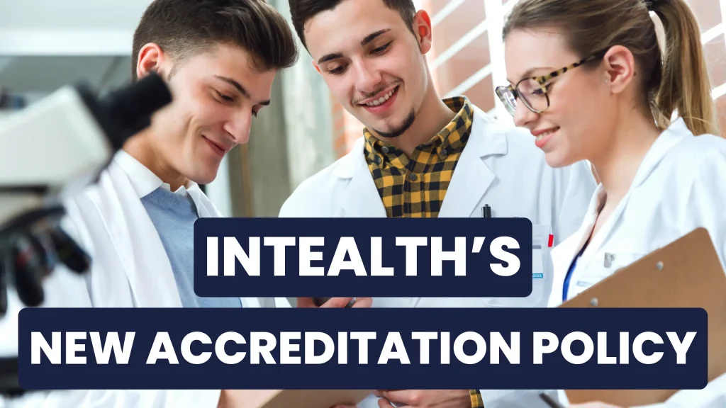 What IMGs Need to Know About Intealth’s New Accreditation Policy